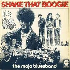Shake That Boogie (Re-Issue) mp3 Album by Mojo Blues Band