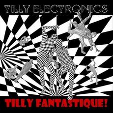 Tilly Fantastique mp3 Album by Tilly Electronics