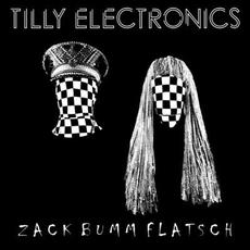 Zack Bumm Flatsch mp3 Album by Tilly Electronics