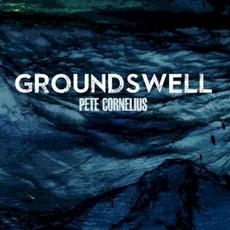 Groundswell mp3 Album by Pete Cornelius