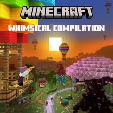 Minecraft: Whimsical Compilation (Original Soundtrack) mp3 Soundtrack by James Everingham