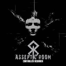 Controlled Disorder mp3 Album by Asseptic Room
