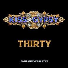 Thirty mp3 Album by Kiss of the Gypsy