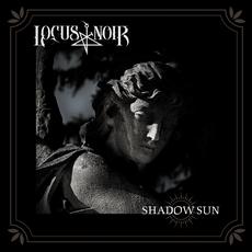 Shadow Sun mp3 Album by Locus Noir