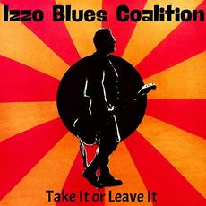 Take It Or Leave It mp3 Album by Izzo Blues Coalition