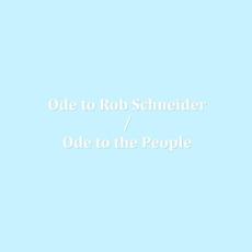 Ode to Rob Schneider / Ode to the People mp3 Single by Patricia Taxxon