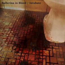 Ballerina In Blood / Intubate mp3 Compilation by Various Artists