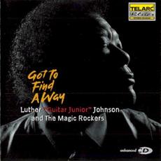 Got to Find a Way mp3 Album by Luther "Guitar Junior" Johnson and The Magic Rockers
