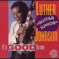 It's Good to Me mp3 Album by Luther "Guitar Junior" Johnson