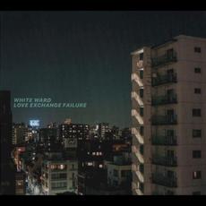 Love Exchange Failure mp3 Album by White Ward