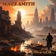 ...This Is Not Ok... mp3 Album by Matt Smith