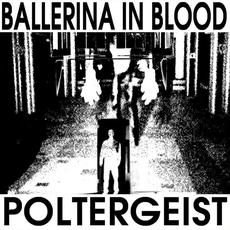 Poltergeist mp3 Album by Ballerina In Blood