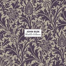Thistle & Thorn mp3 Album by John Blek