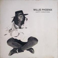 Happy Vibrations mp3 Album by Willie Phoenix