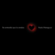 No entendía que la amaba mp3 Single by Paolo Meneguzzi