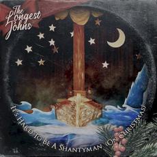 It's Hard To Be A Shantyman (On Christmas) mp3 Single by The Longest Johns