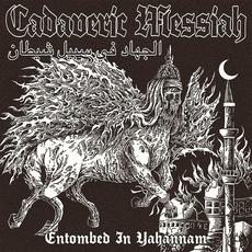 Entombed In Yahannam mp3 Album by Cadaveric Messiah