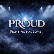 Fighting For Love mp3 Single by Proud