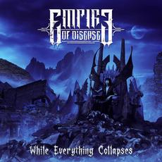 While Everything Collapses mp3 Album by Empire of Disease