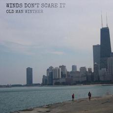 Winds Don't Scare It mp3 Album by Old Man Winther