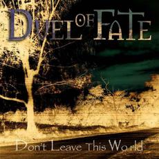 Don't Leave This World mp3 Album by Duel Of Fate