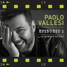 Episodio 1... In questo mondo mp3 Album by Paolo Vallesi