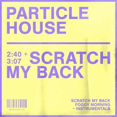 Scratch My Back mp3 Album by Particle House