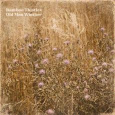 Bamboo Thistles mp3 Album by Old Man Winther