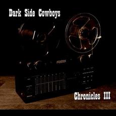 Chronicles III mp3 Album by Dark Side Cowboys