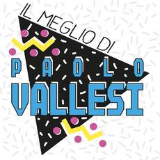 Il meglio di Paolo Vallesi mp3 Artist Compilation by Paolo Vallesi