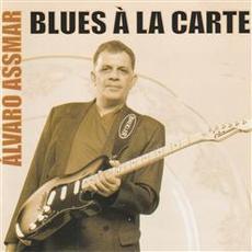 Blues A La Carte mp3 Album by Alvaro Assmar