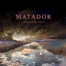 Above, Below and So mp3 Album by Matador