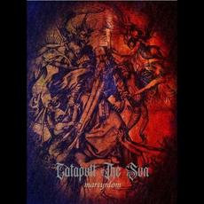 Martyrdom mp3 Album by Catapult The Sun