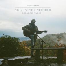 Stories I've Never Told (Acoustic Tapes) mp3 Album by Conner Smith