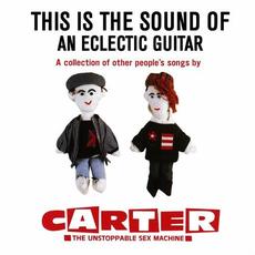 This Is the Sound of an Eclectic Guitar: A Collection of Other People's Songs mp3 Artist Compilation by Carter The Unstoppable Sex Machine