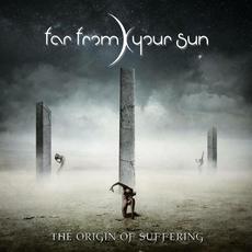 The Origin Of Suffering mp3 Album by Far From Your Sun