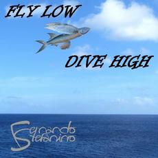 Fly Low, Dive High mp3 Album by Fernando Stefanino