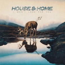 I Won’t Look For You mp3 Album by House & Home