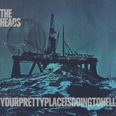 yourprettyplaceisgoingtohell mp3 Album by The Heads