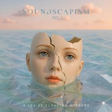 A Sea of Floating Mirrors mp3 Album by Soundscapism Inc.