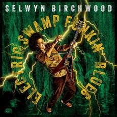 Electric Swamp Funkin’ Blues mp3 Album by Selwyn Birchwood