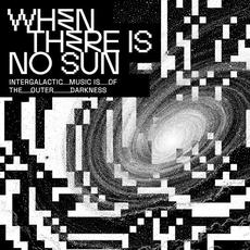 When There Is No Sun mp3 Compilation by Various Artists