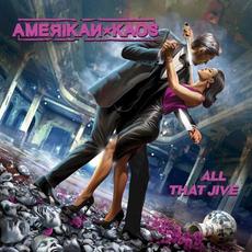 All That Jive mp3 Album by Amerikan Kaos
