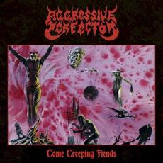 Come Creeping Fiends mp3 Album by Aggressive Perfector