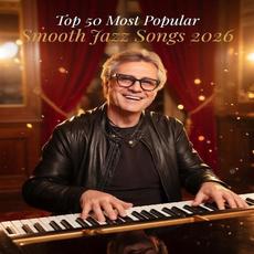Top 50 Most Popular Smooth Jazz Songs 2026 mp3 Album by Francesco Digilio