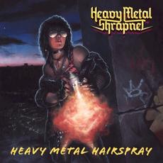 Heavy Metal Hairspray mp3 Album by Heavy Metal Shrapnel