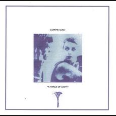 A Trace of Light mp3 Album by Lovers Guilt