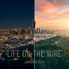 Life On The Wire mp3 Album by Lawrence Klein