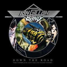 Down The Road The Complete Ian Gillan Band Story (Deluxe Edition) mp3 Album by Ian Gillan Band