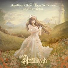 Amiliyah Best Your Selection Adding Violins mp3 Artist Compilation by Amiliyah